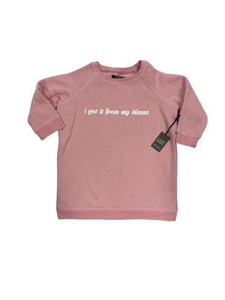 Little Babes Pink Sweatshirt with "I Got It From My Mama" Graphic - New With Tags, 10-12 years